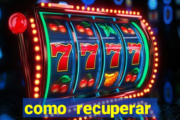 como recuperar conta betano